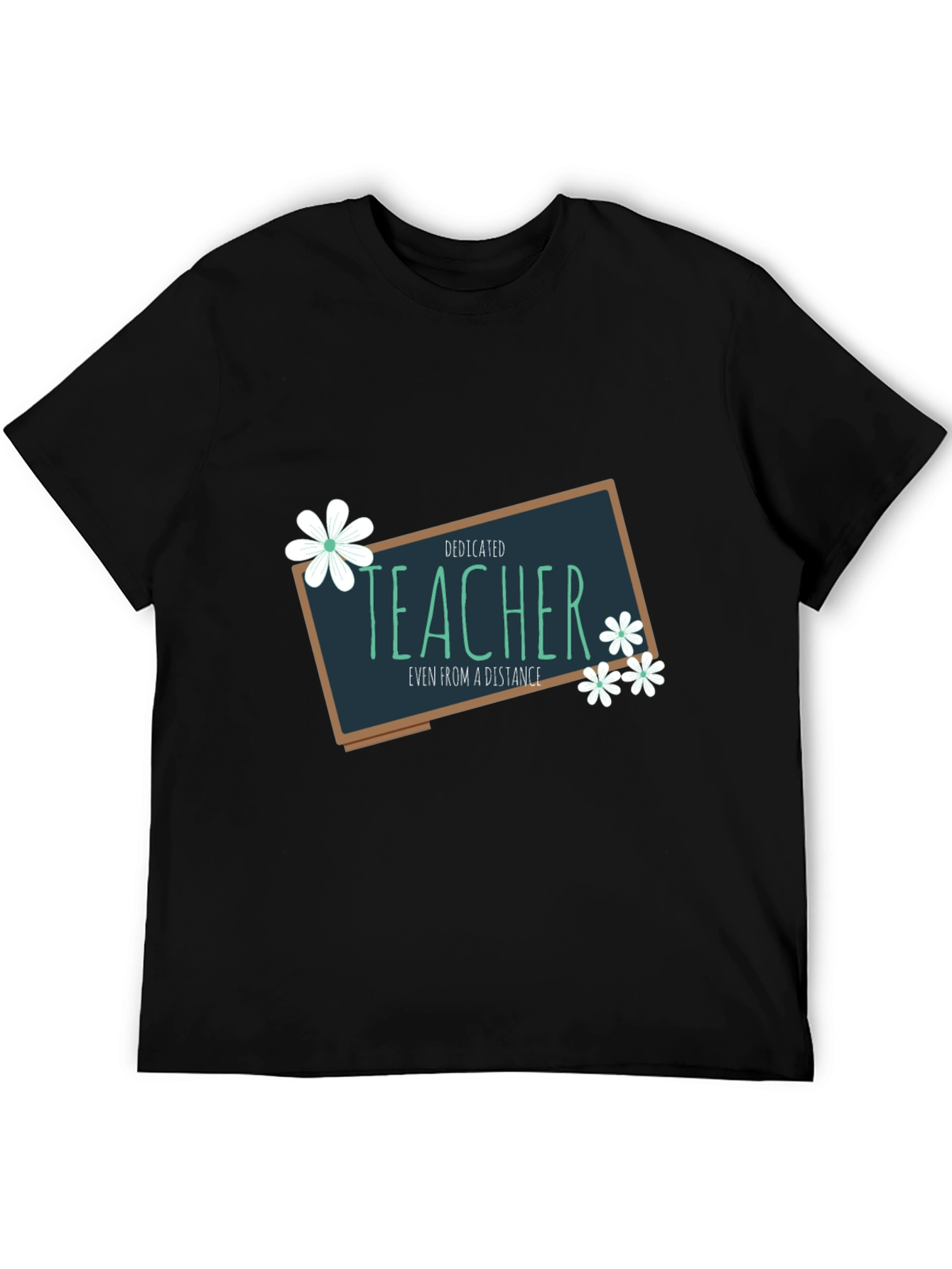 Dedicated Teacher T-Shirt - Even From a Distance