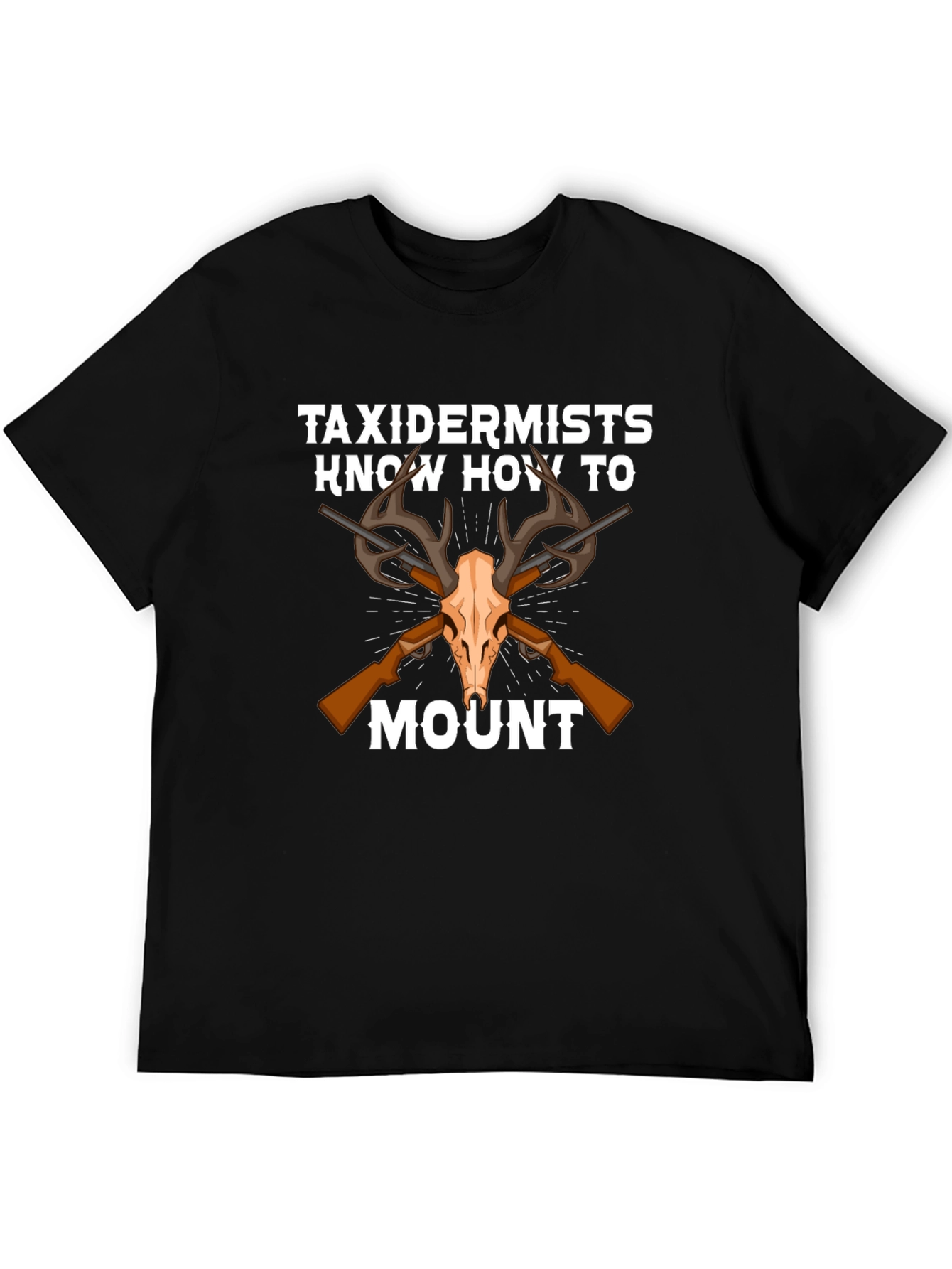 Taxidermists Know How to Mount Graphic T-Shirt
