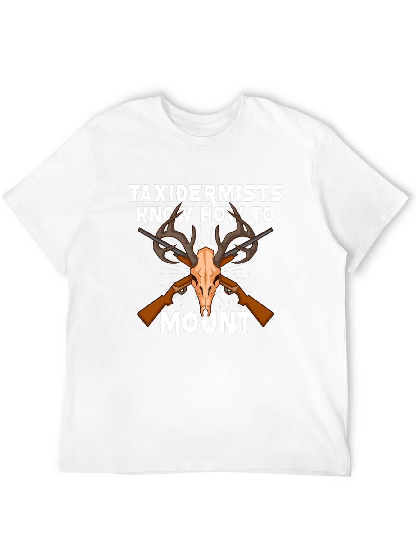 Taxidermists Know How to Mount Graphic T-Shirt