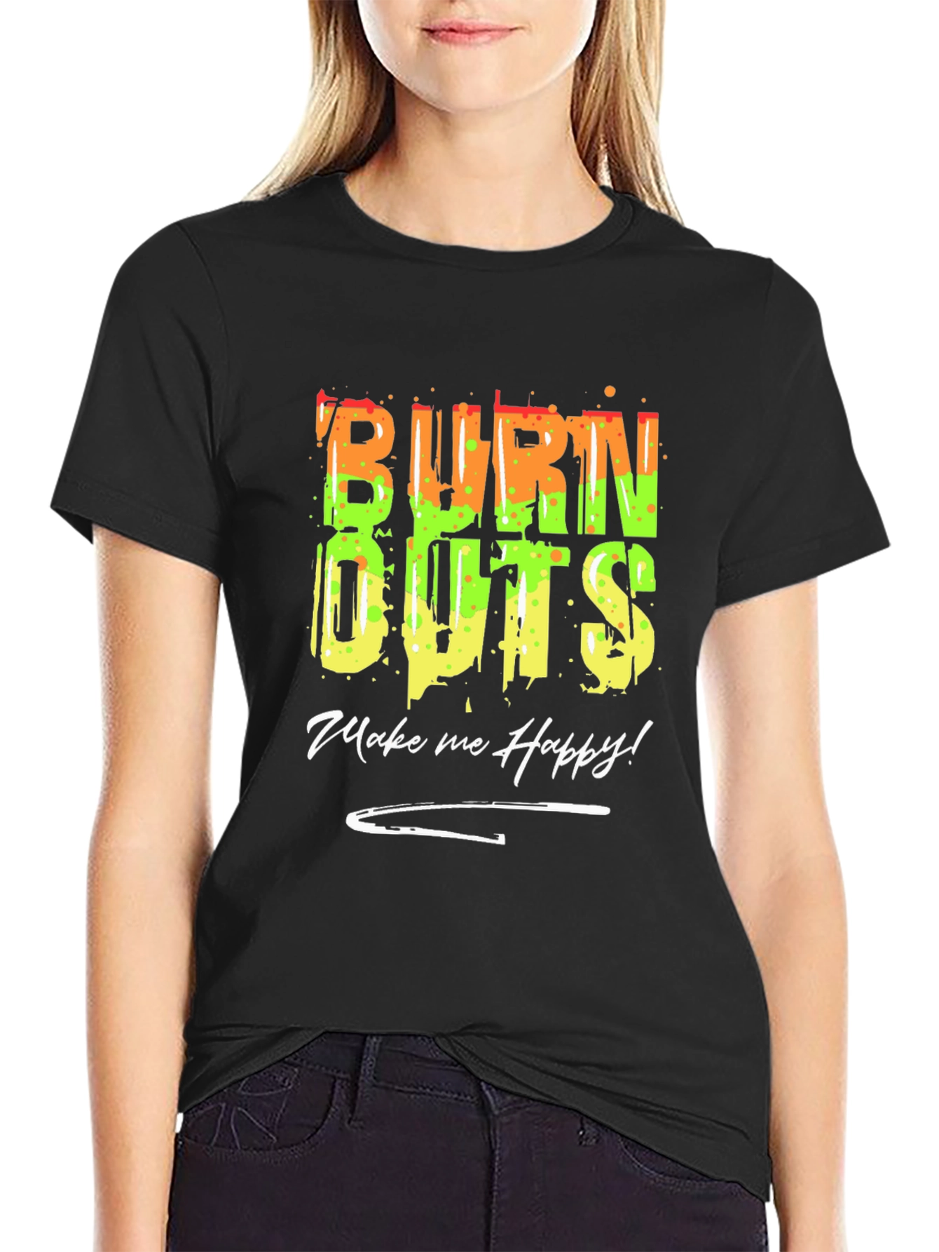 Burn Outs Make Me Happy T-Shirt