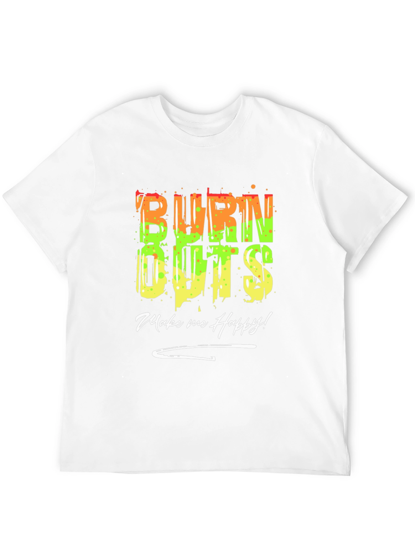 Burn Outs Make Me Happy T-Shirt