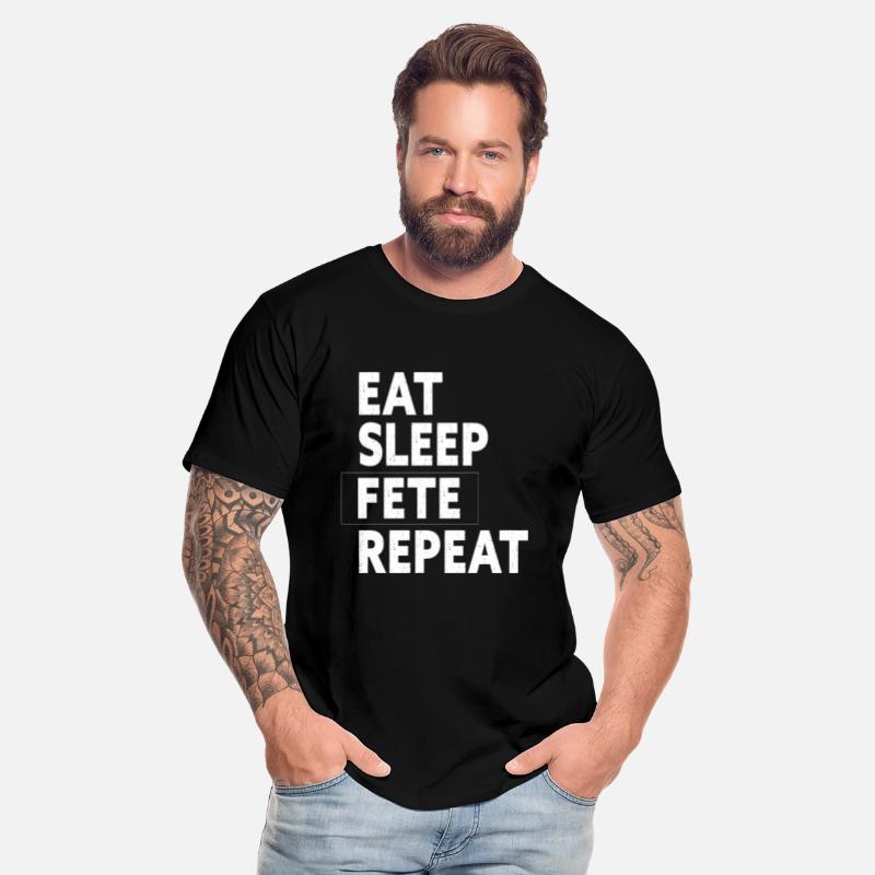 Eat Sleep Fete Repeat Feteing Gift
