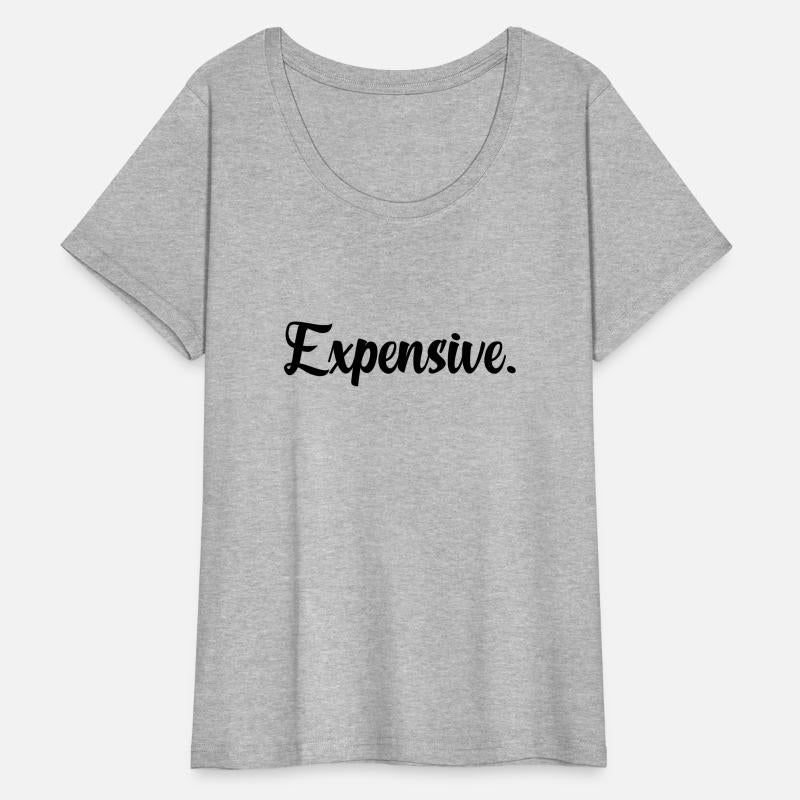 Expensive.