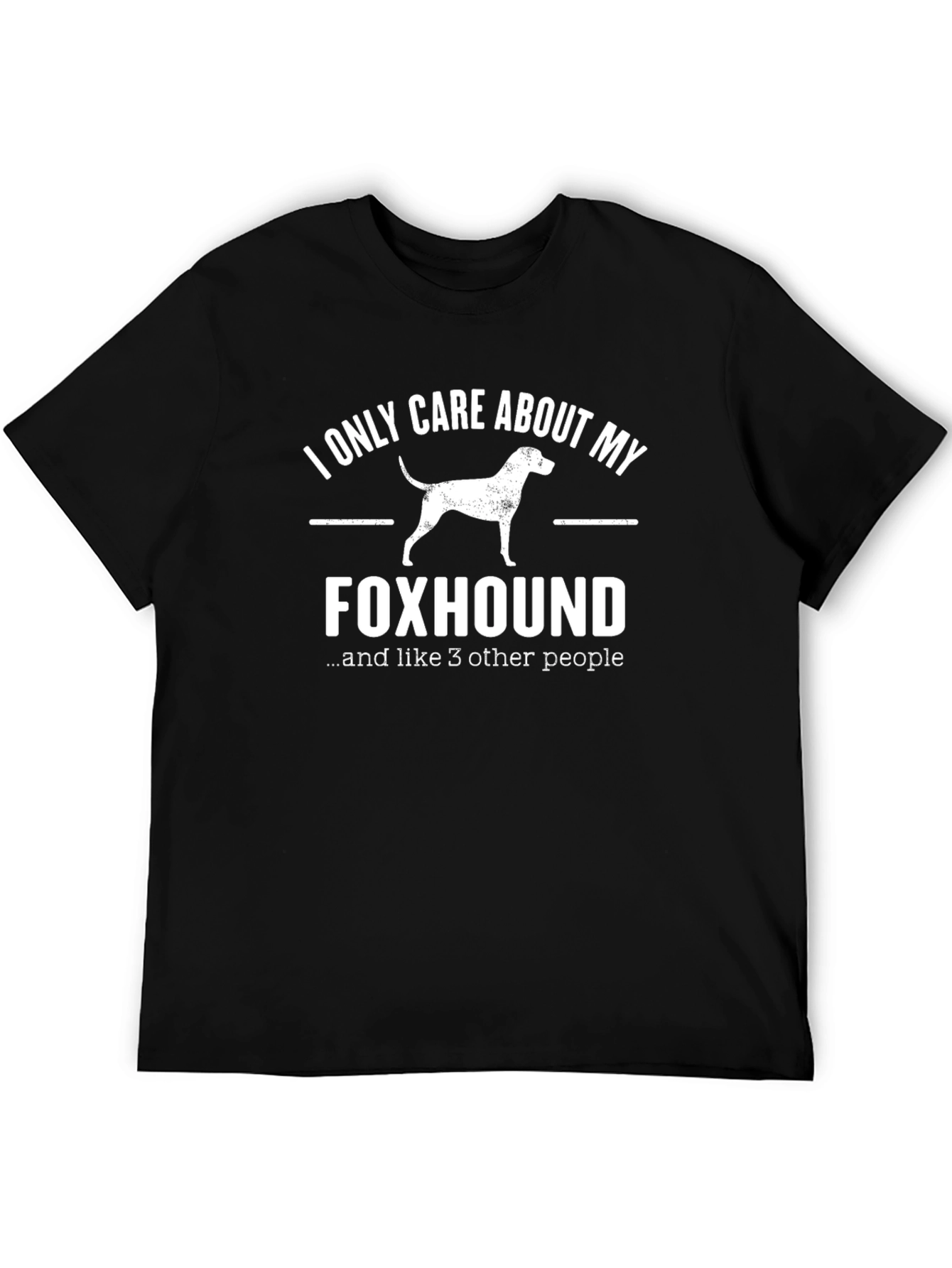 I Only Care About My Foxhound T-Shirt