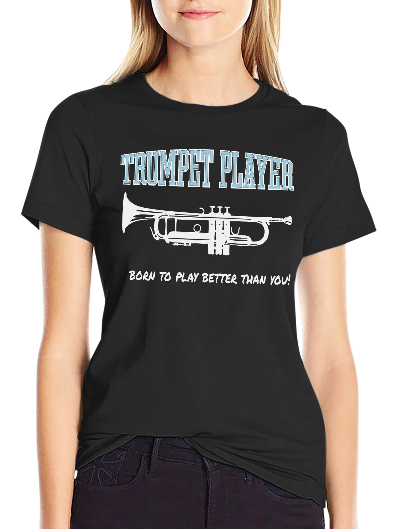 Trumpet Player T-Shirt - Born to Play Better!