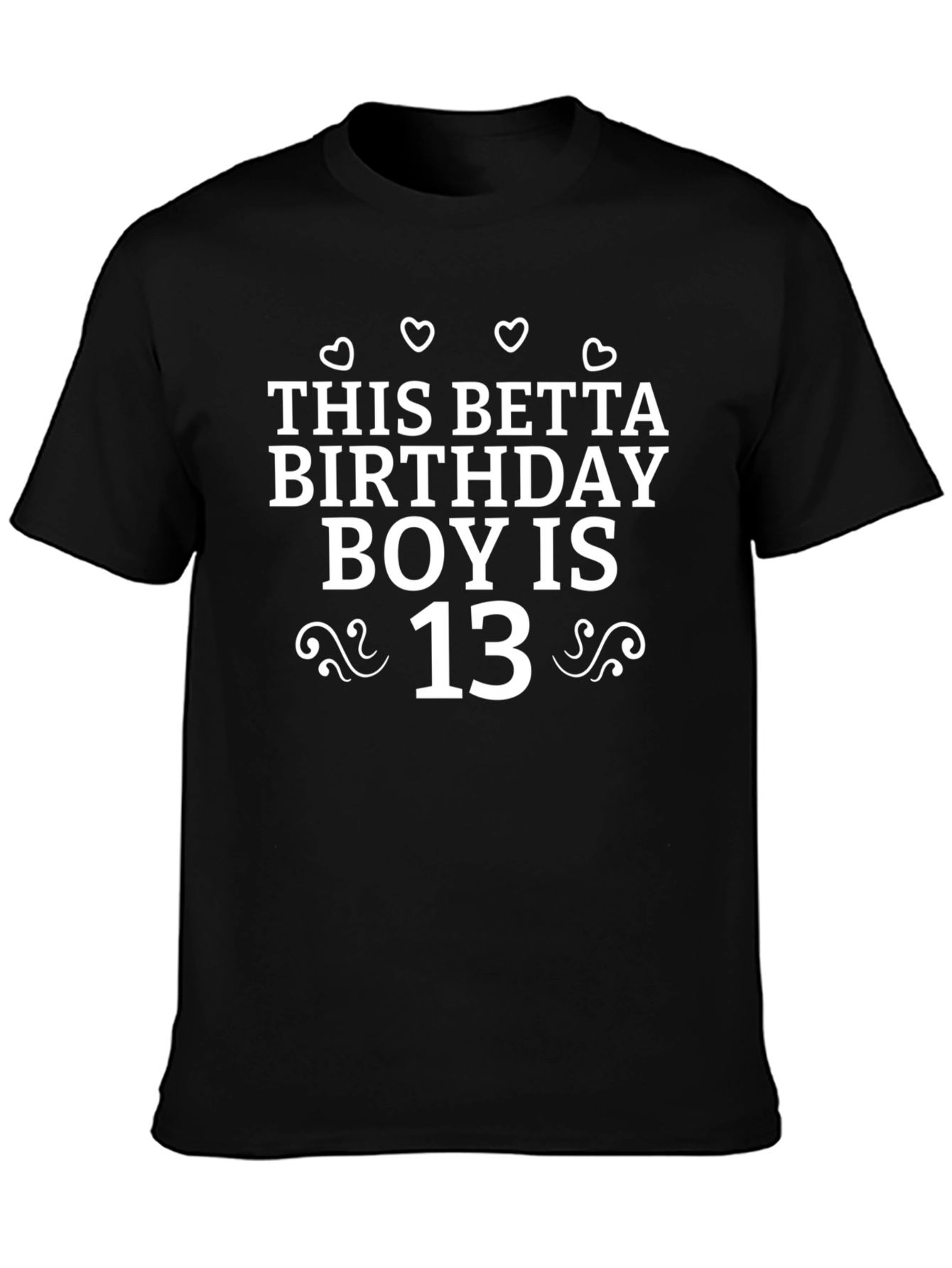 This Betta Birthday Boy is 13 T-Shirt