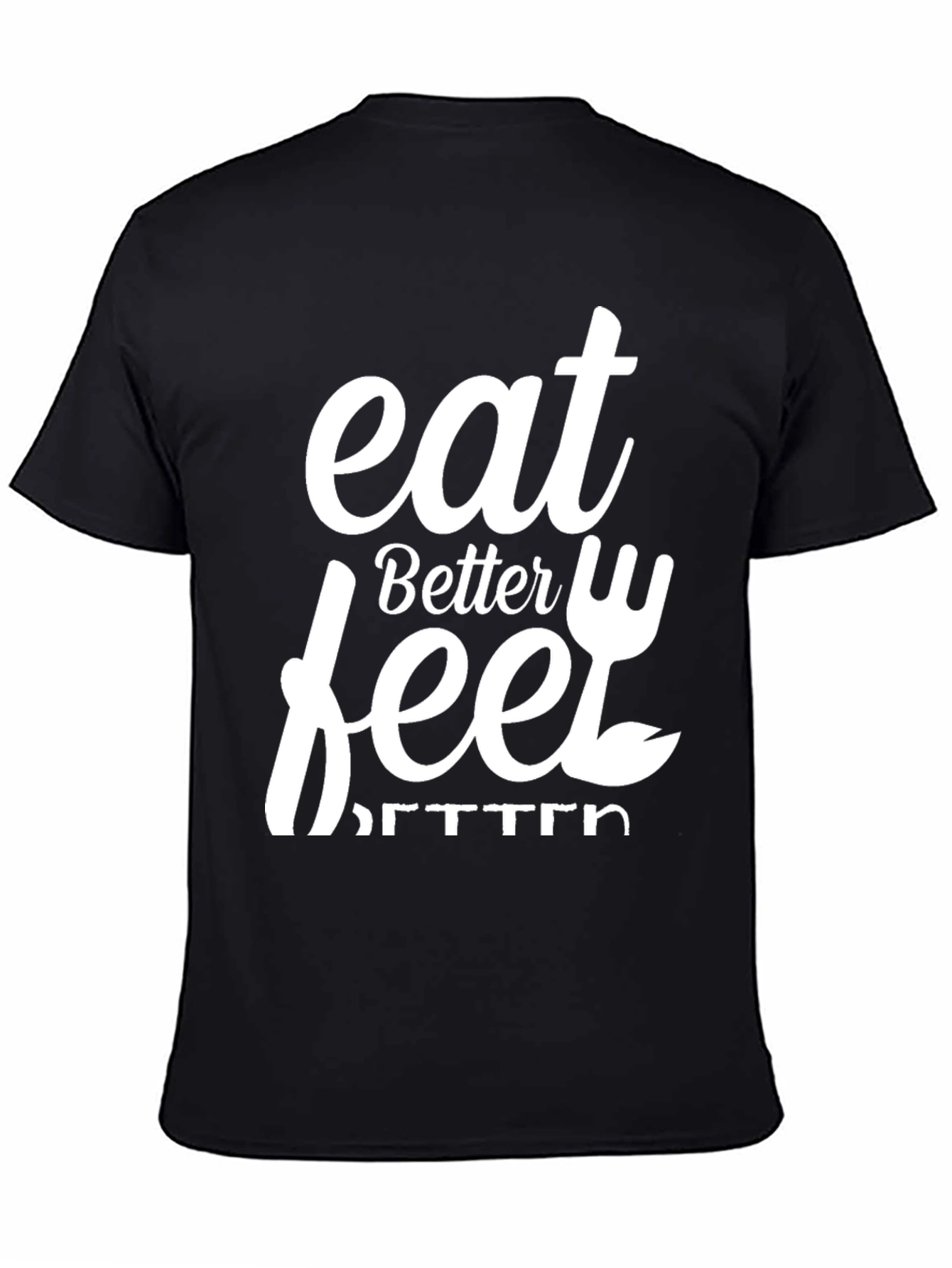 Eat Better Feel Better Graphic Tee