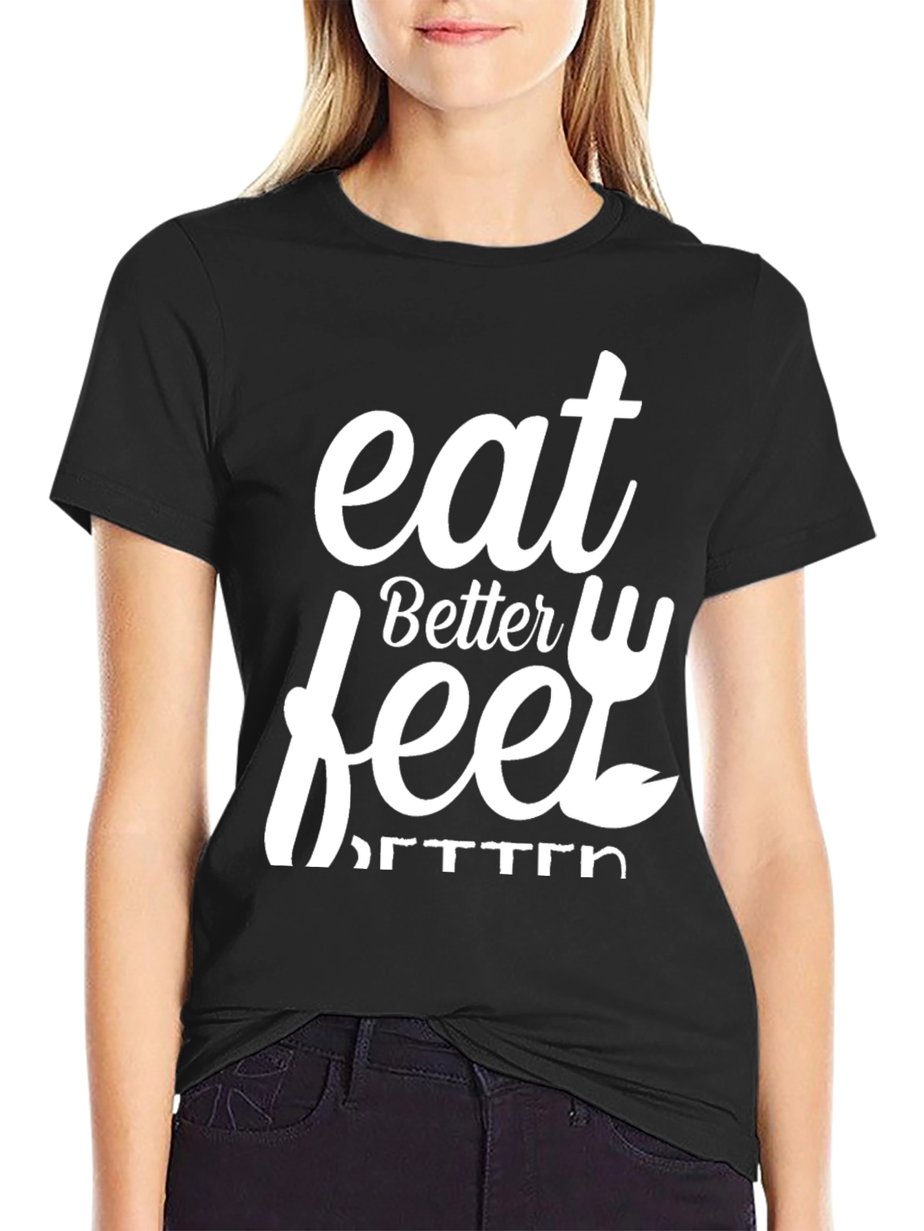 Eat Better Feel Better Graphic Tee