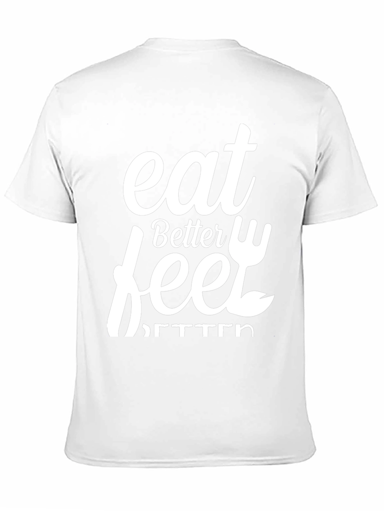 Eat Better Feel Better Graphic Tee