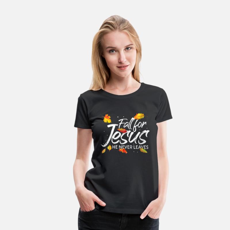 Fall For Jesus He Never Leaves Christian Christ