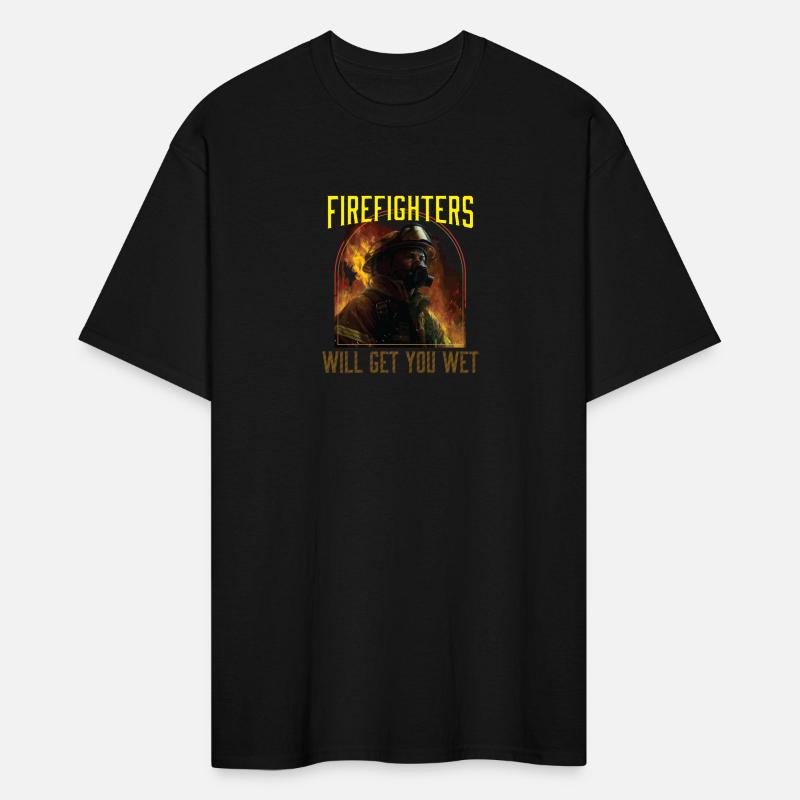 Firefighters Will Get You Wet Funny Fireman