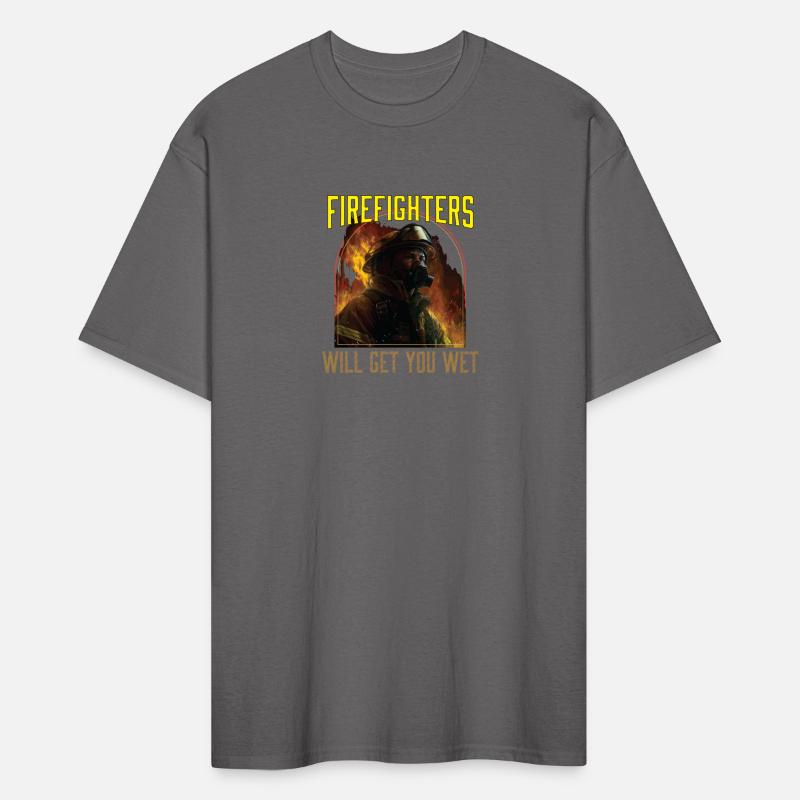 Firefighters Will Get You Wet Funny Fireman