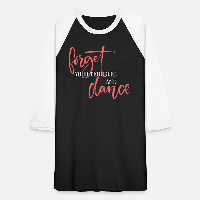 Forget your troubles and dance