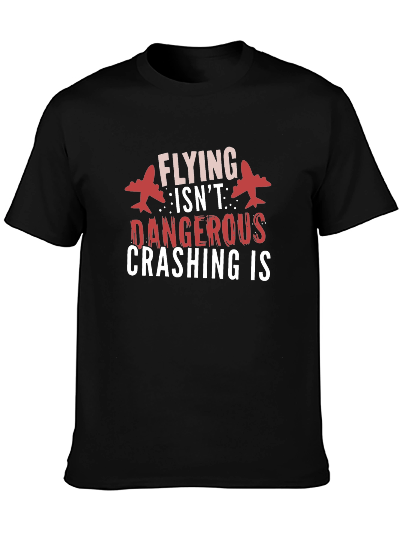 Flying Isnt Dangerous Graphic Tee