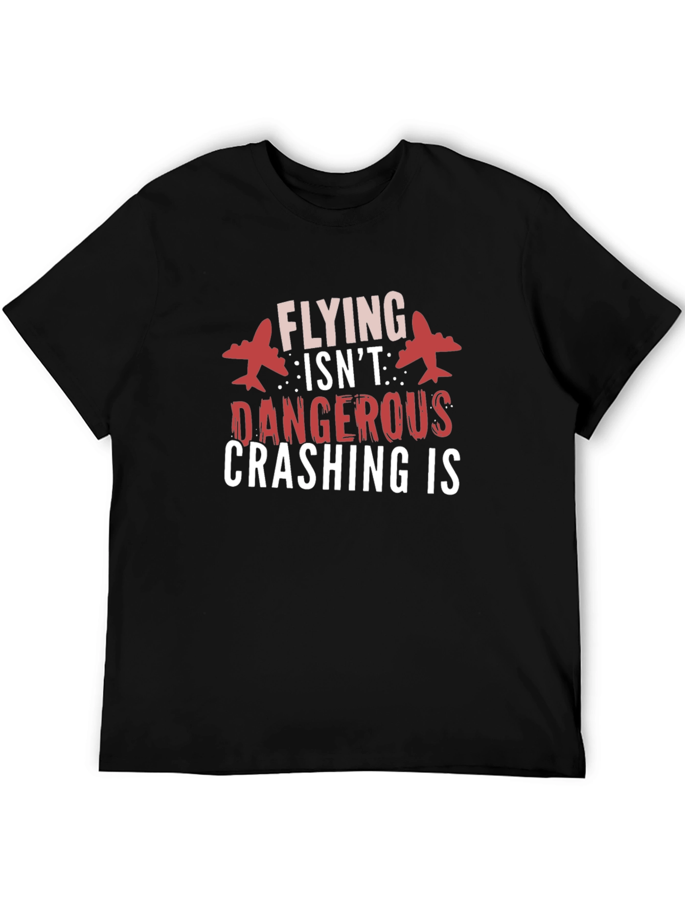 Flying Isnt Dangerous Graphic Tee