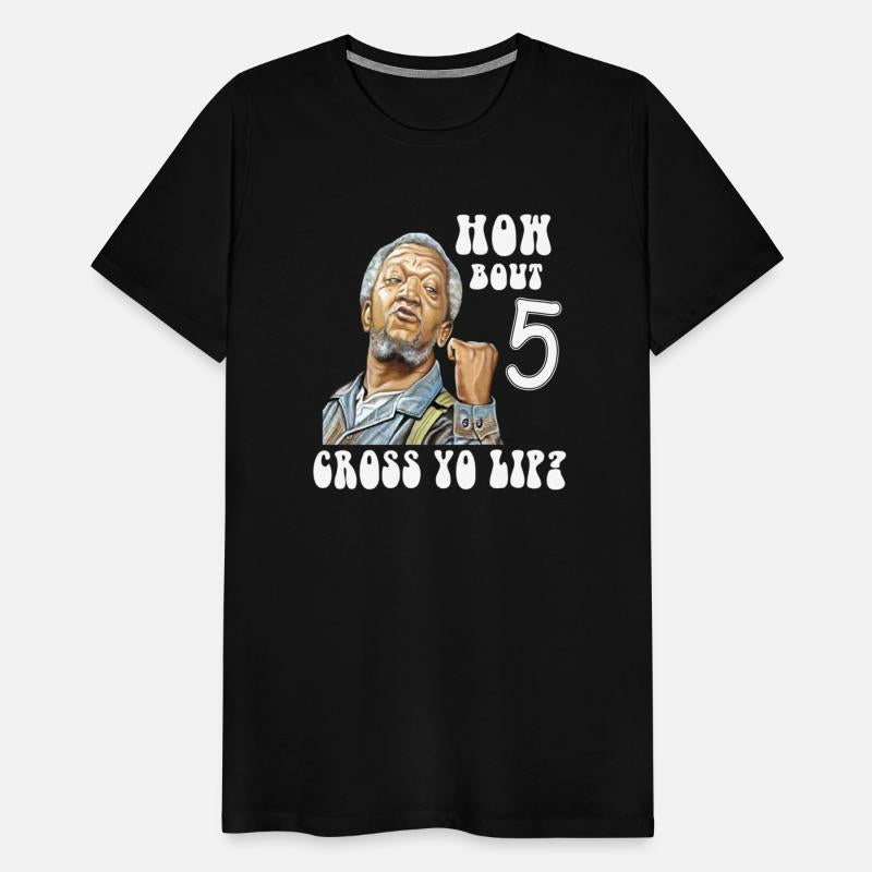Fred Sanford & Son How Bout 5 Cross Yo Lip