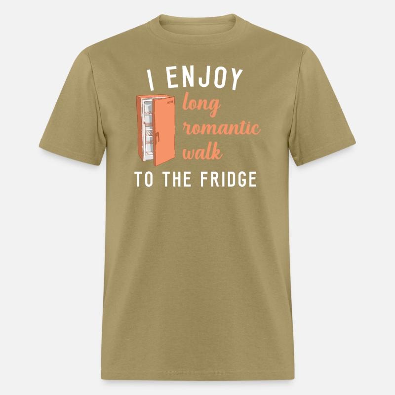 Fridge I Enjoy Long Romantic Walks To The