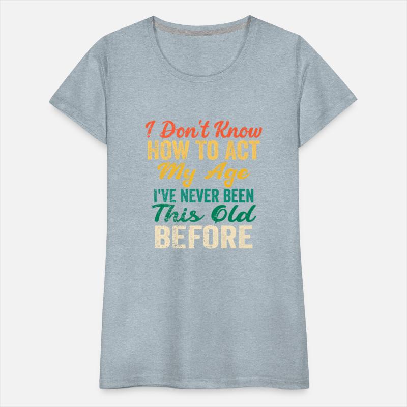 Funny Old People sayings I Don t Know