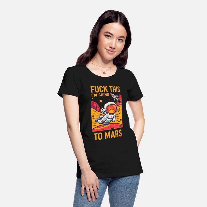 Funny Saying Fuck This I`m Going To Mars