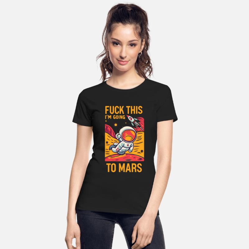 Funny Saying Fuck This I`m Going To Mars