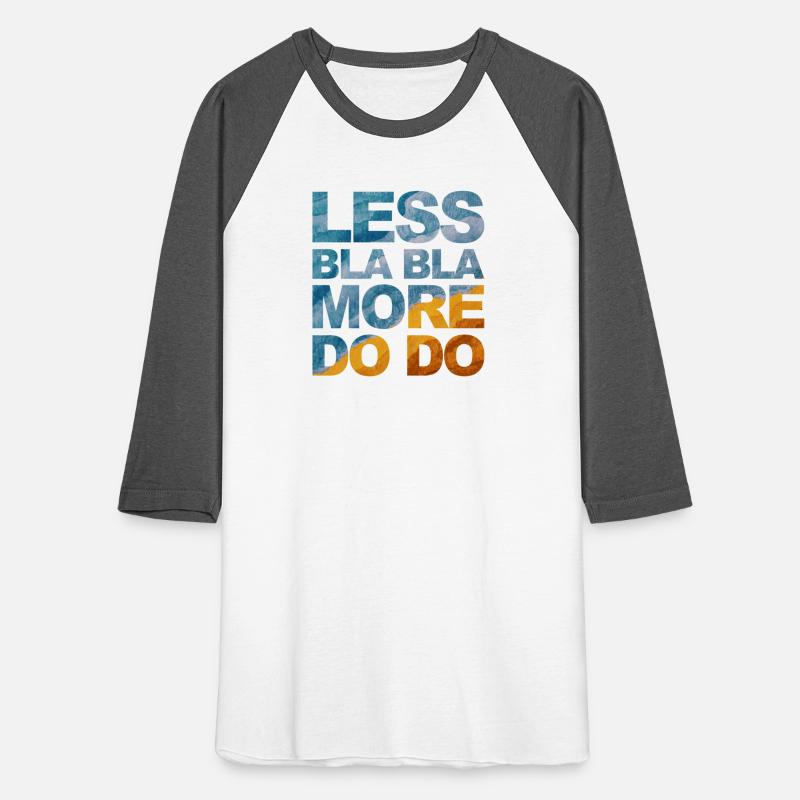 Funny saying office quote: Less bla bla, more do