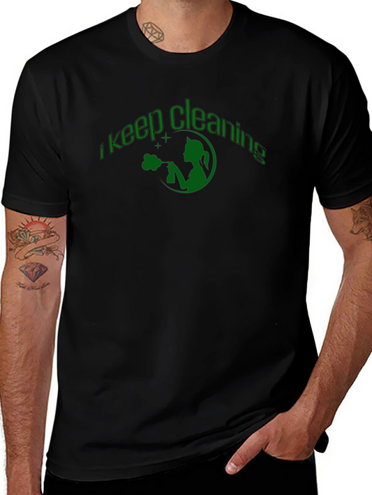I Keep Cleaning T-Shirt - Black