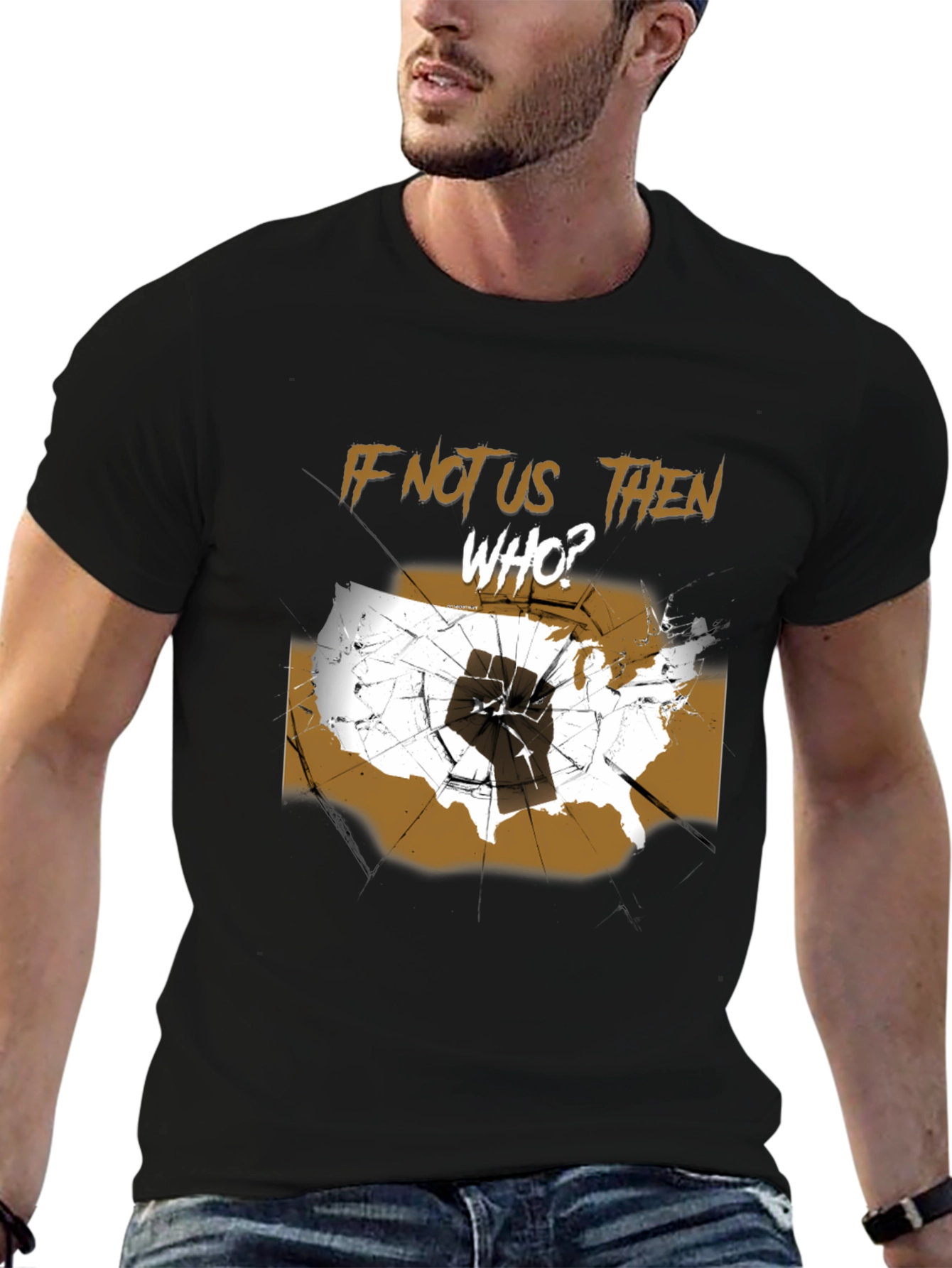 If Not Us Then Who T-Shirt