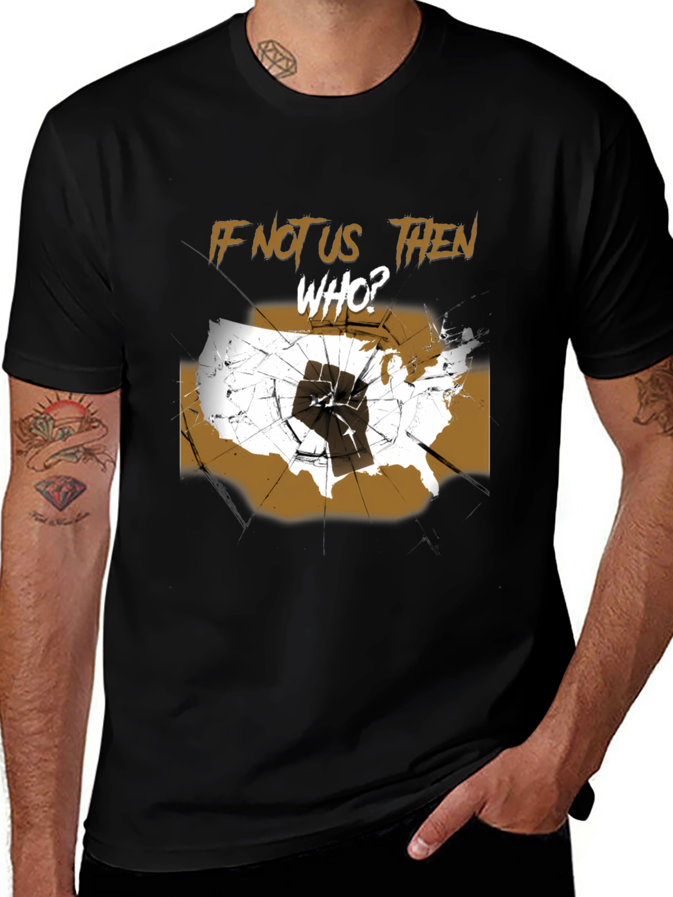 If Not Us Then Who T-Shirt