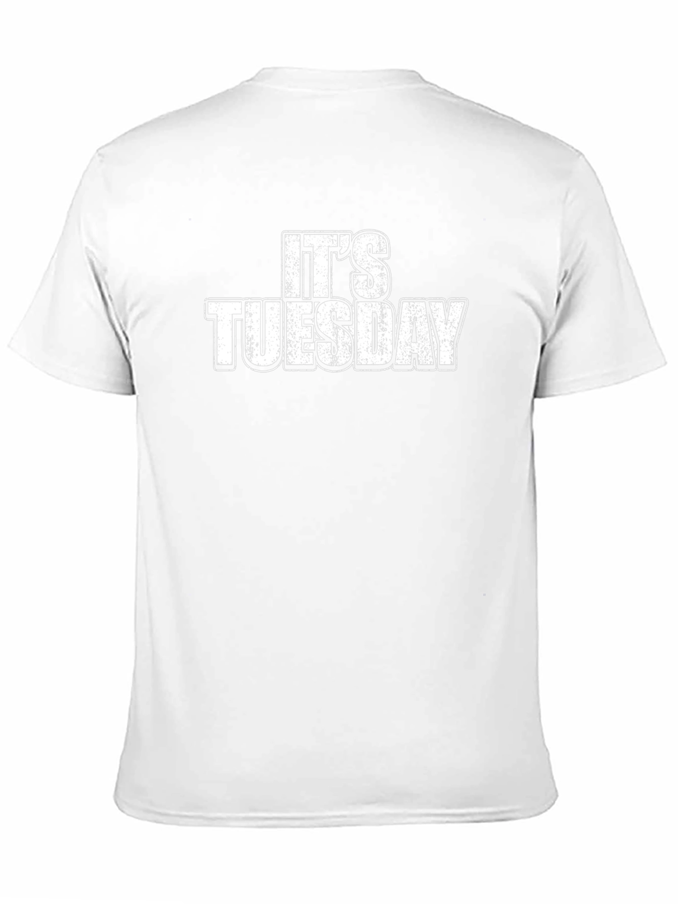 Its Tuesday Graphic Tee - Funny Slogan T-Shirt