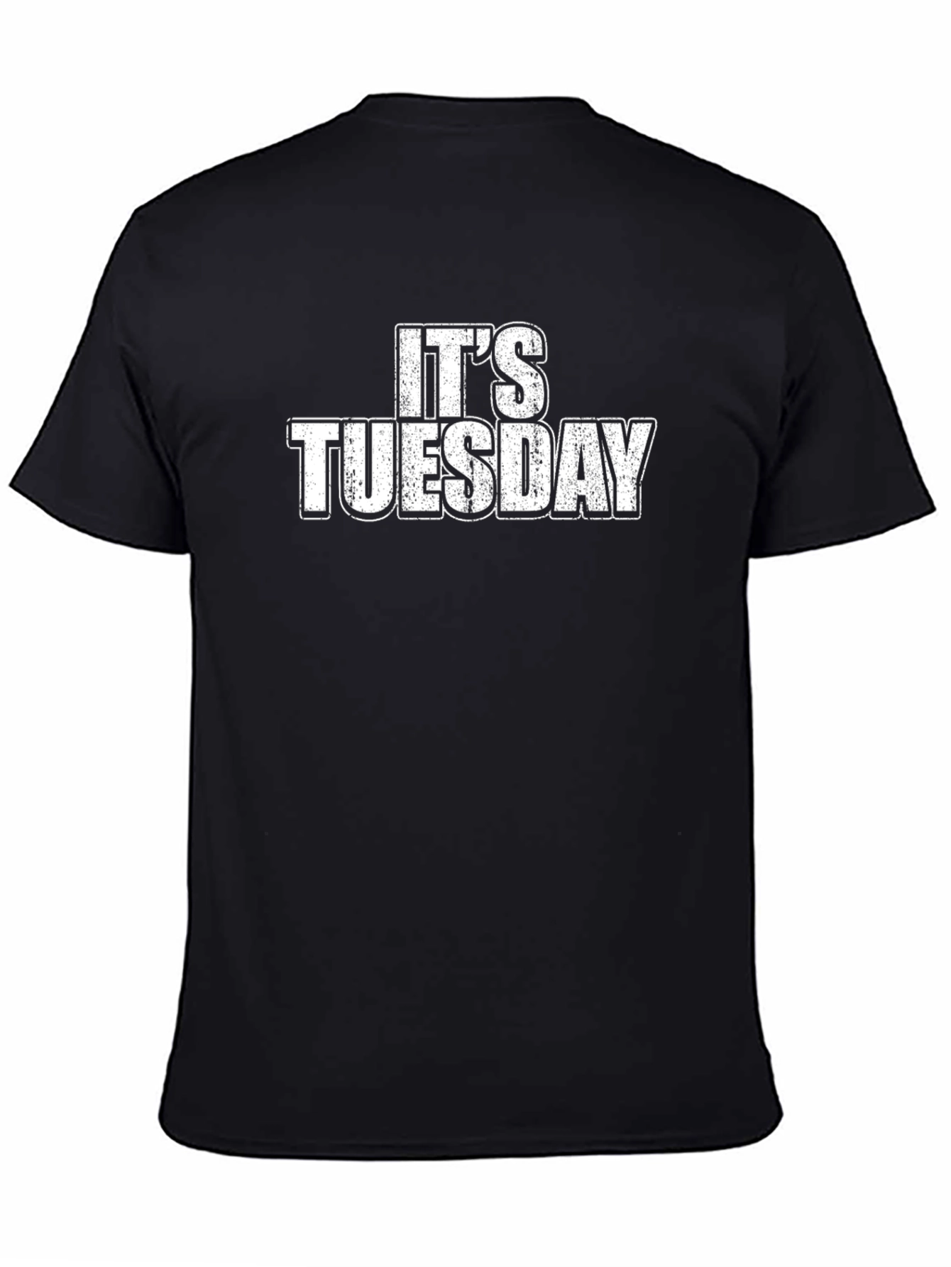 Its Tuesday Graphic Tee - Funny Slogan T-Shirt