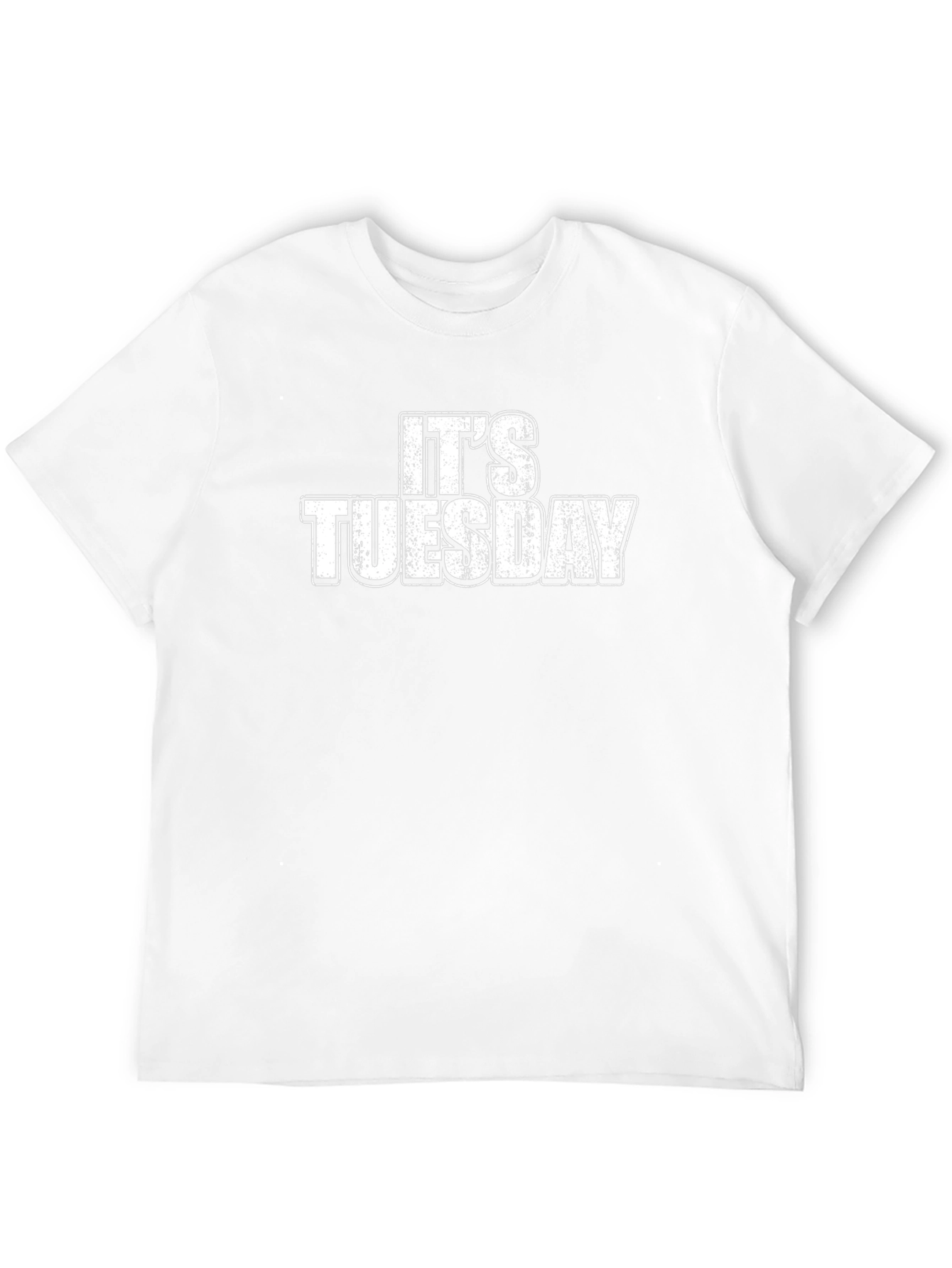 Its Tuesday Graphic Tee - Funny Slogan T-Shirt