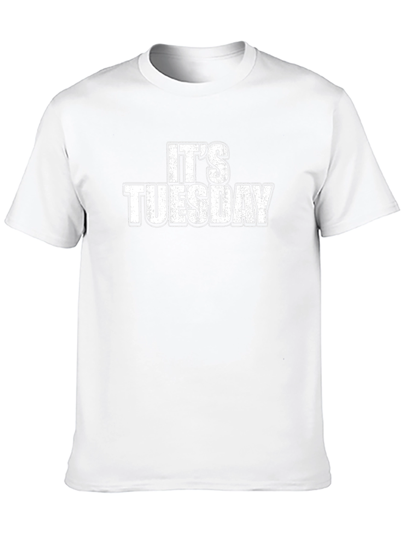 Its Tuesday Graphic Tee - Funny Slogan T-Shirt
