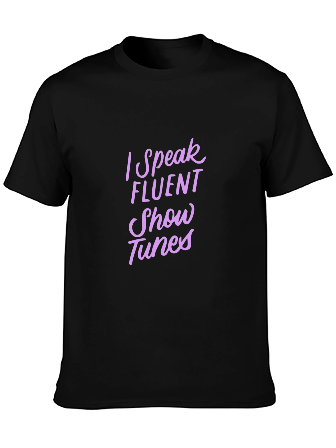 I Speak Fluent Show Tunes Black Tee