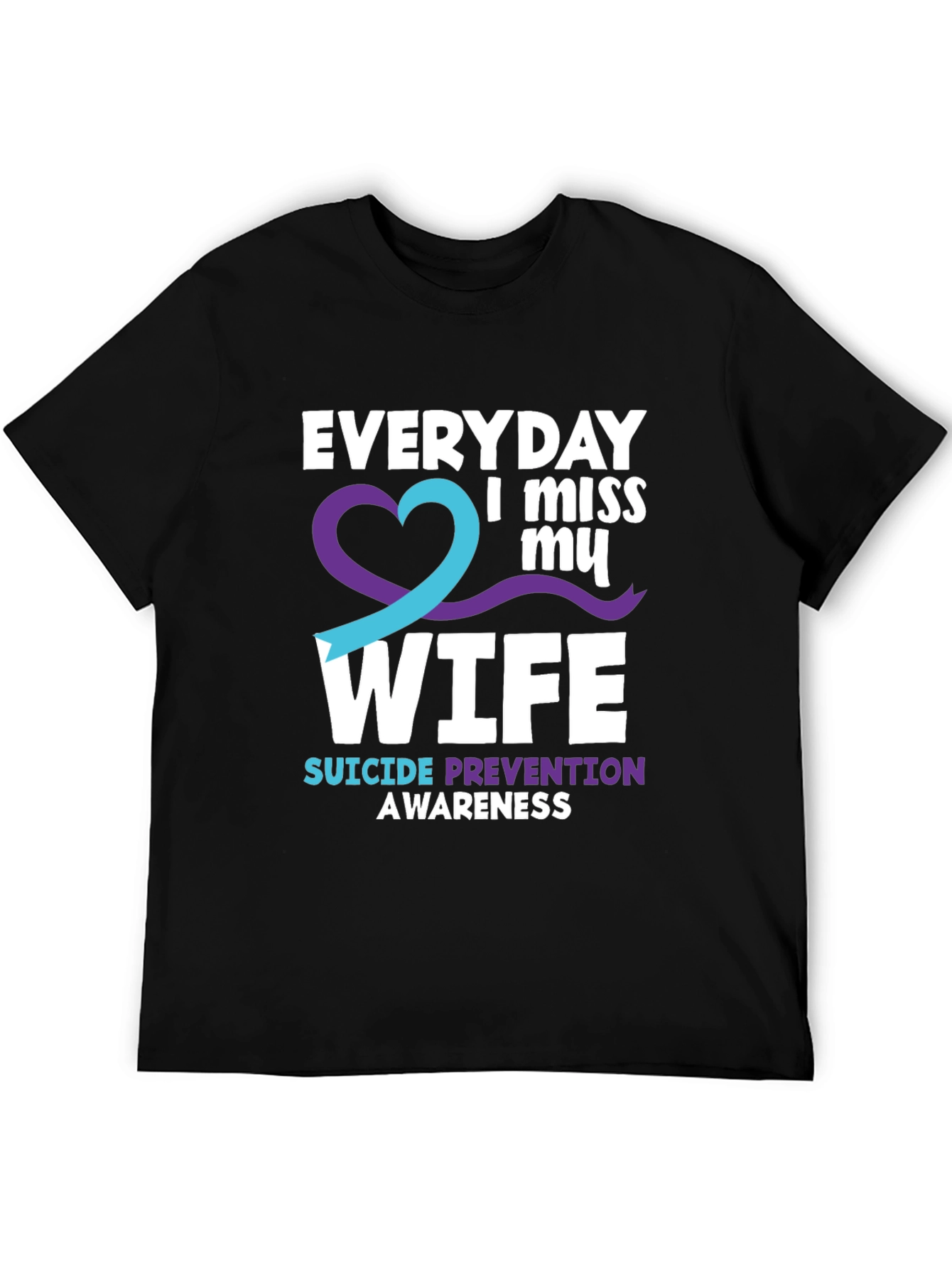 Everyday I Miss My Wife Suicide Prevention Awareness T-Shirt