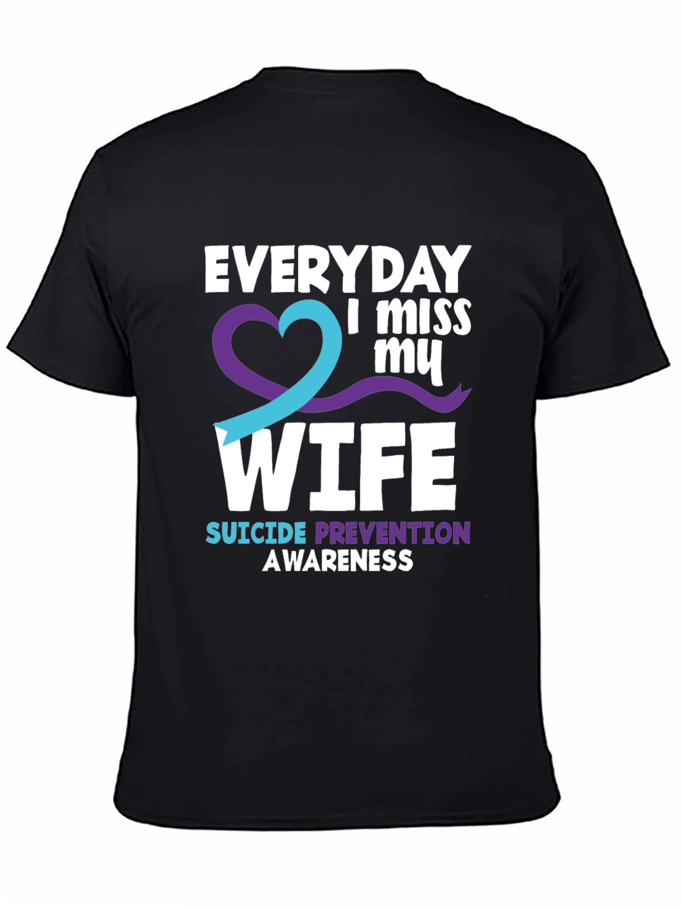 Everyday I Miss My Wife Suicide Prevention Awareness T-Shirt