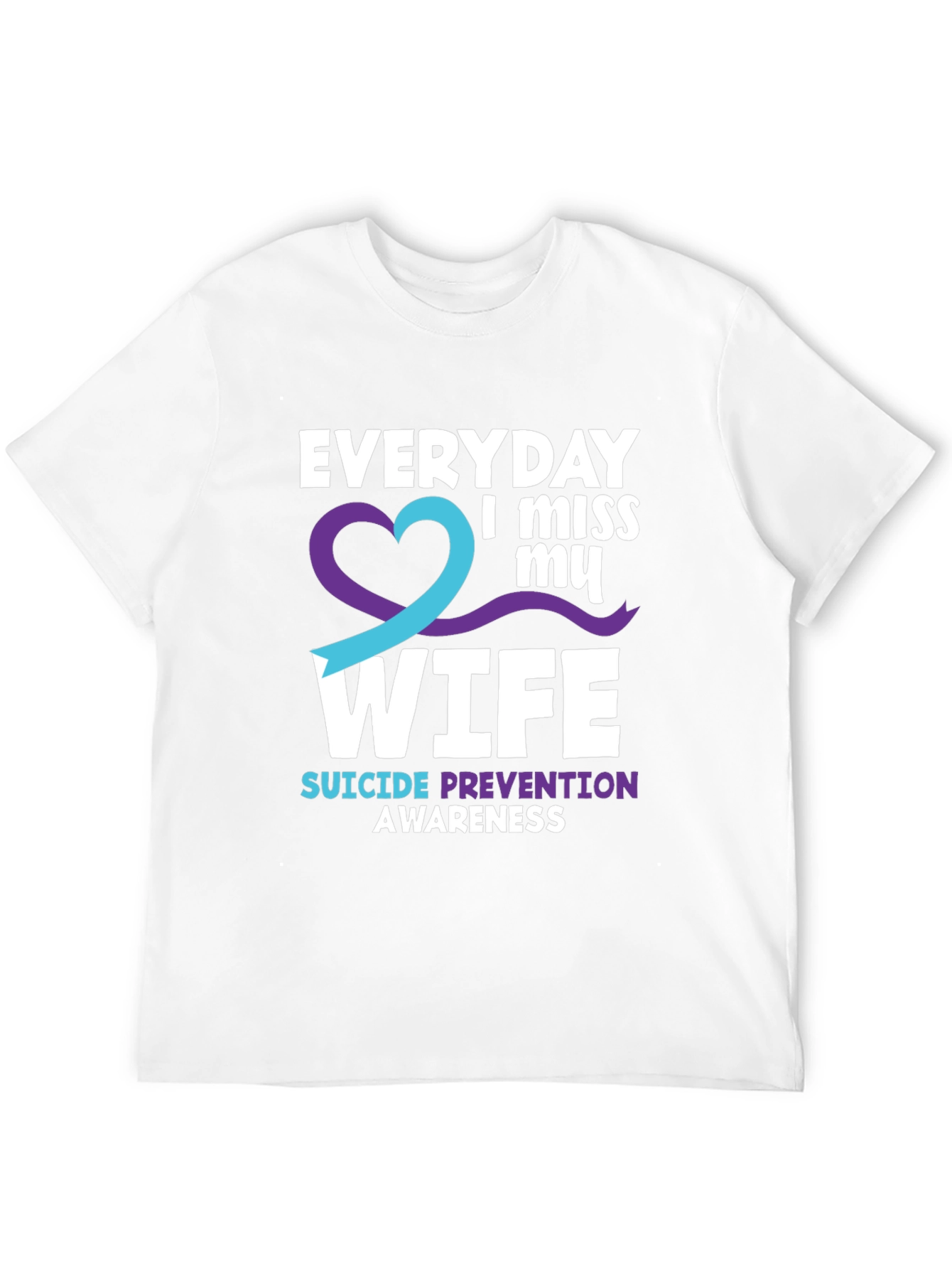 Everyday I Miss My Wife Suicide Prevention Awareness T-Shirt