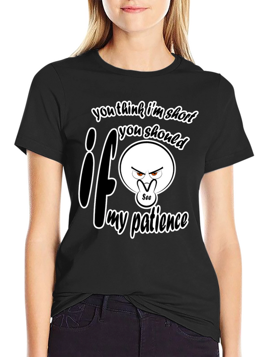 Funny Short Patience Graphic T-Shirt