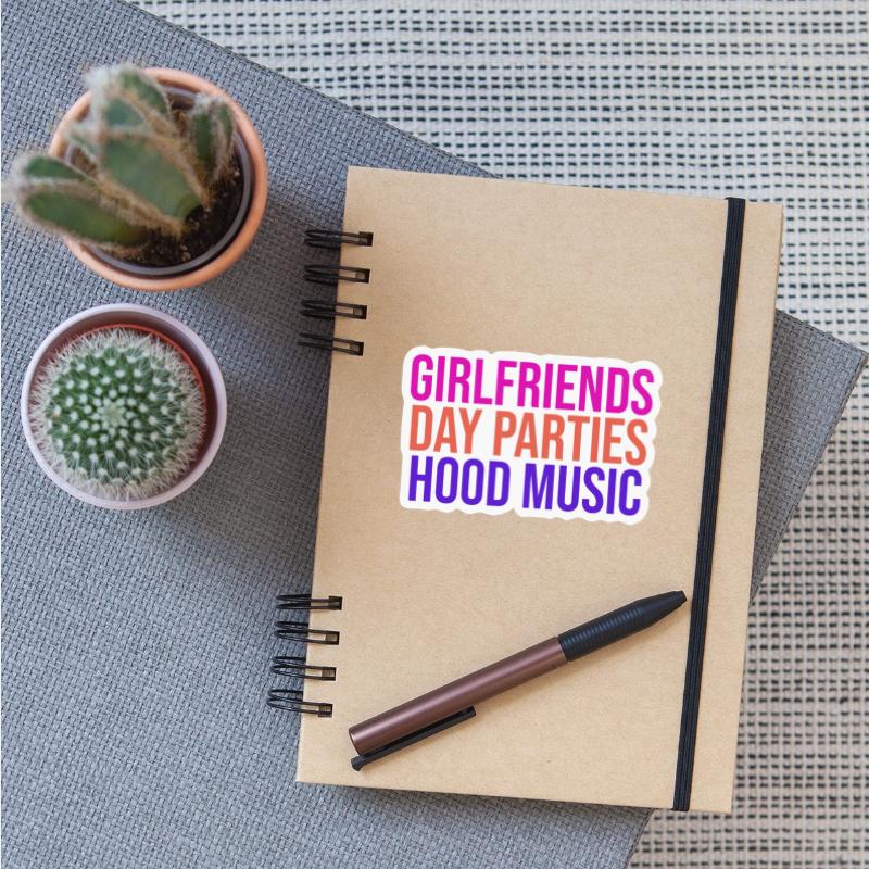 Girlfriends Day Parties Hood Music