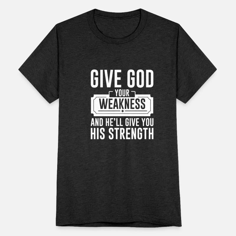 Give God Your Weakness Receive His Strength 6