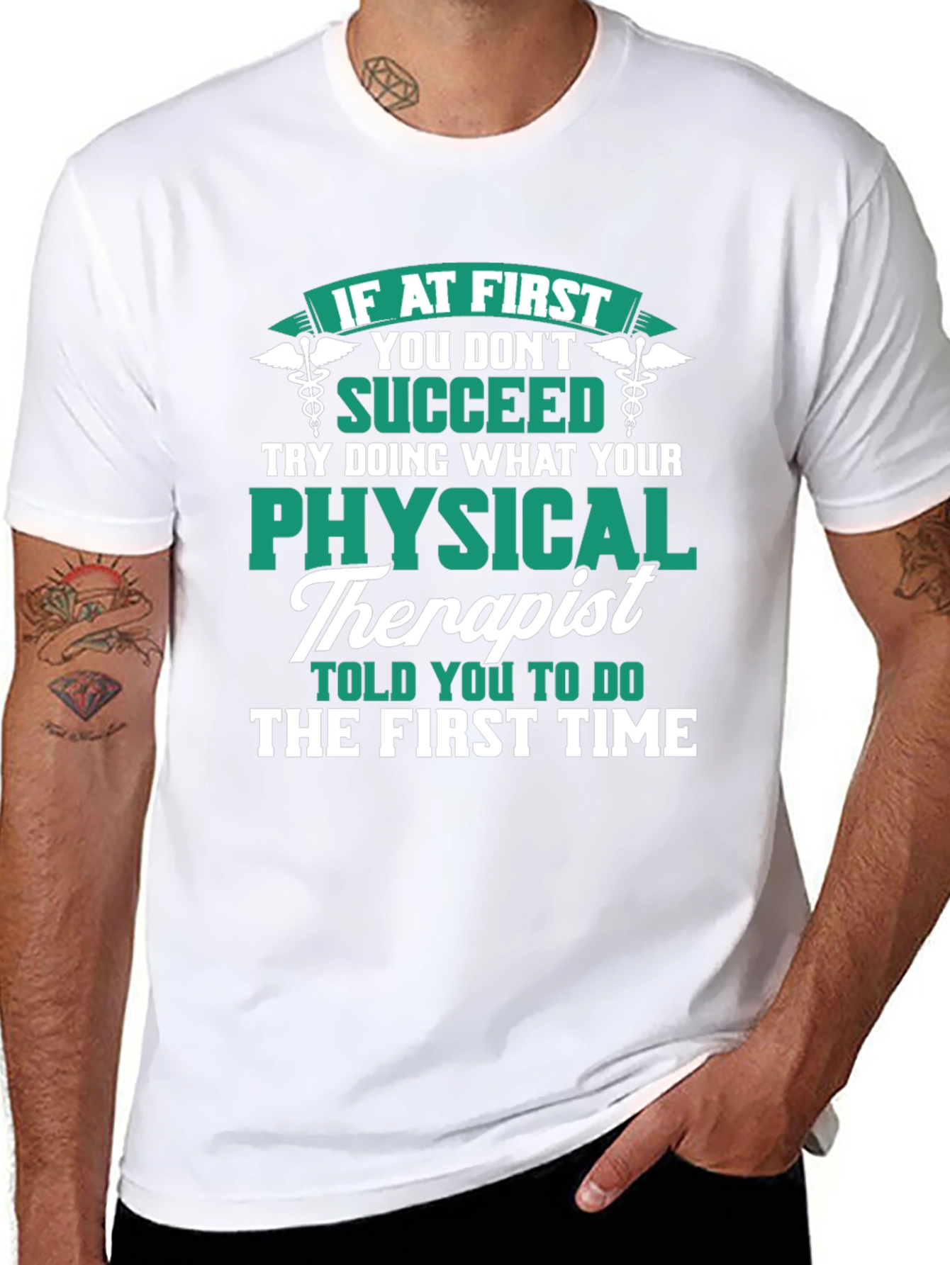 Physical Therapist T-Shirt: If At First You Dont Succeed