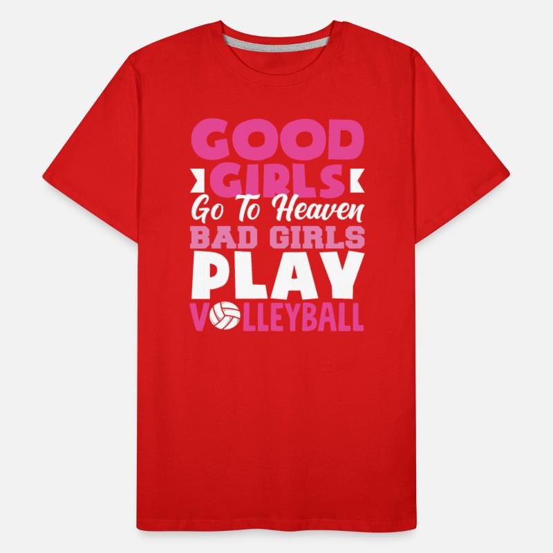 Good Girls Go To Heaven Bad Girls Play Volleyball