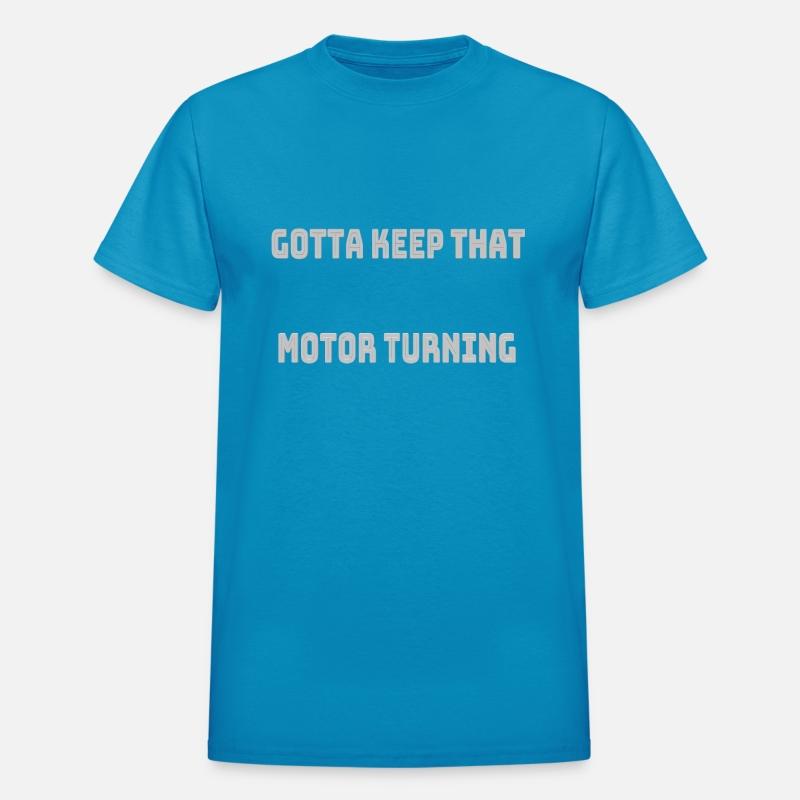 Gotta keep that motor turning