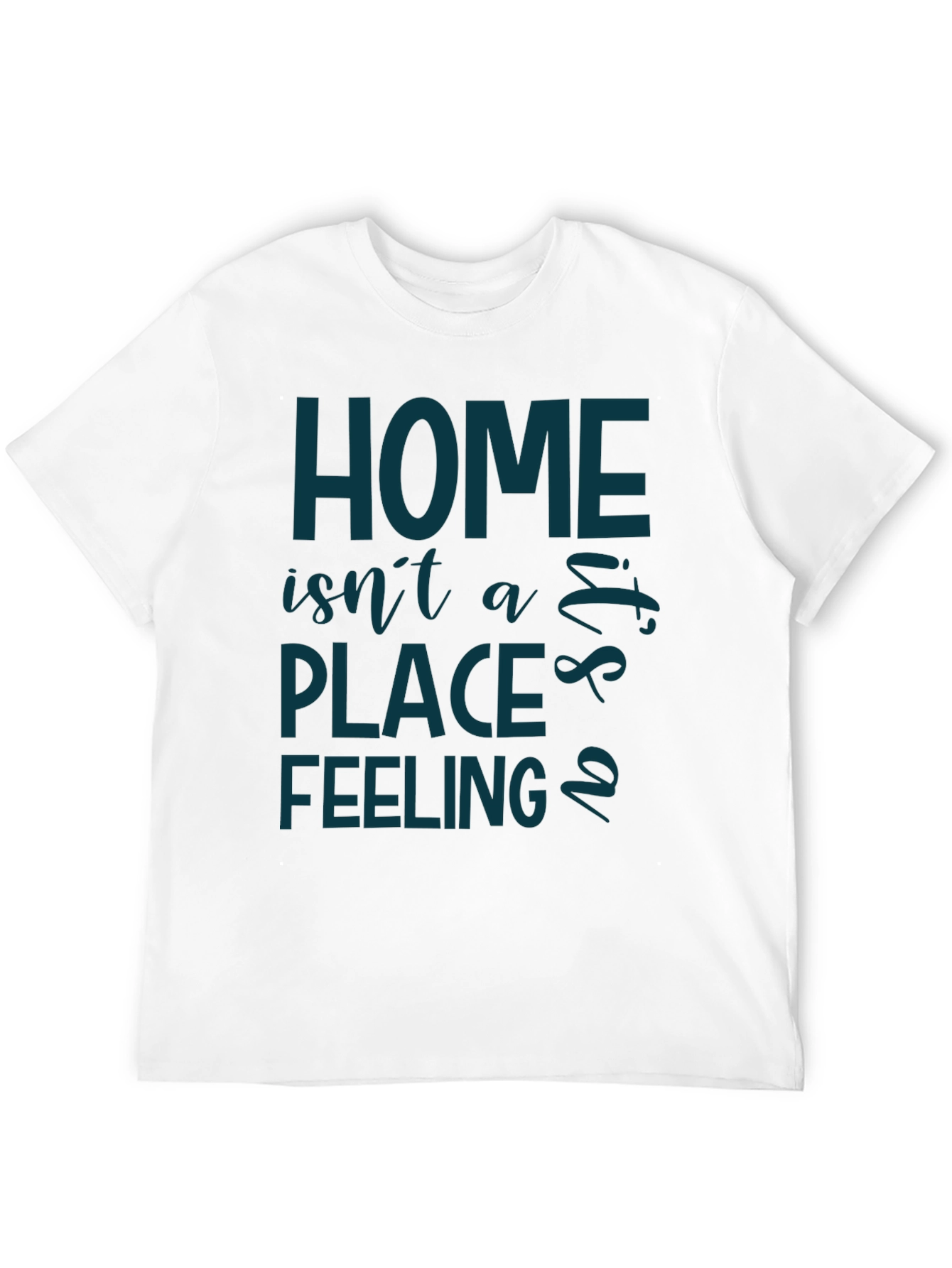 Home Is a Feeling T-Shirt