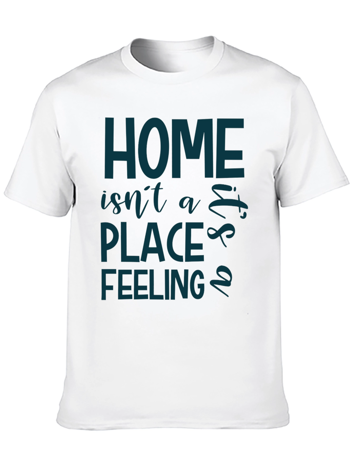 Home Is a Feeling T-Shirt