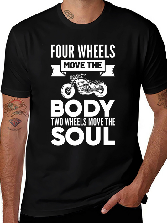 Motorcycle Soul T-Shirt - Four Wheels Move the Body Tee