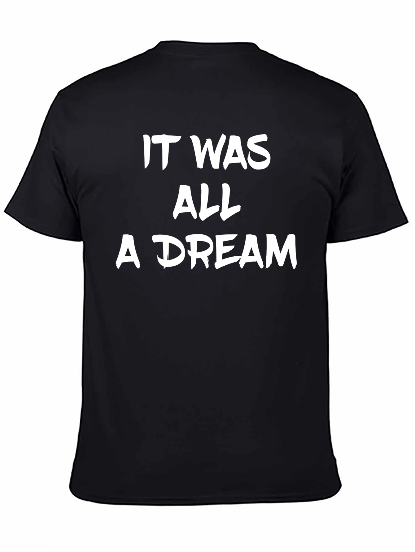 It Was All a Dream Graphic T-Shirt