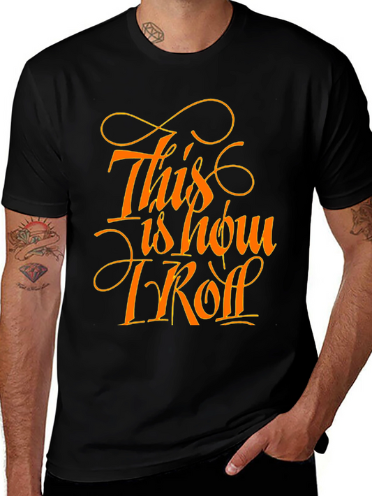 This Is How I Roll Funny Graphic Tee - Black