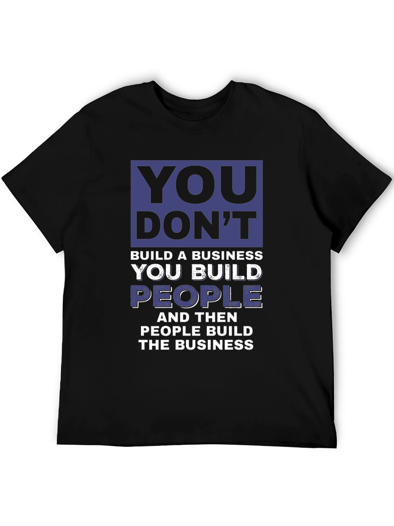 You Build People T-Shirt