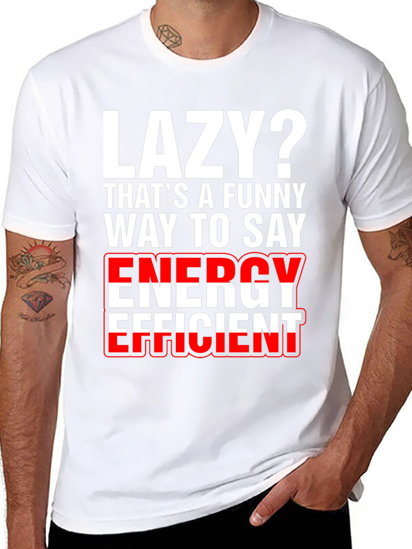 Lazy? Funny Energy Efficient Graphic T-Shirt