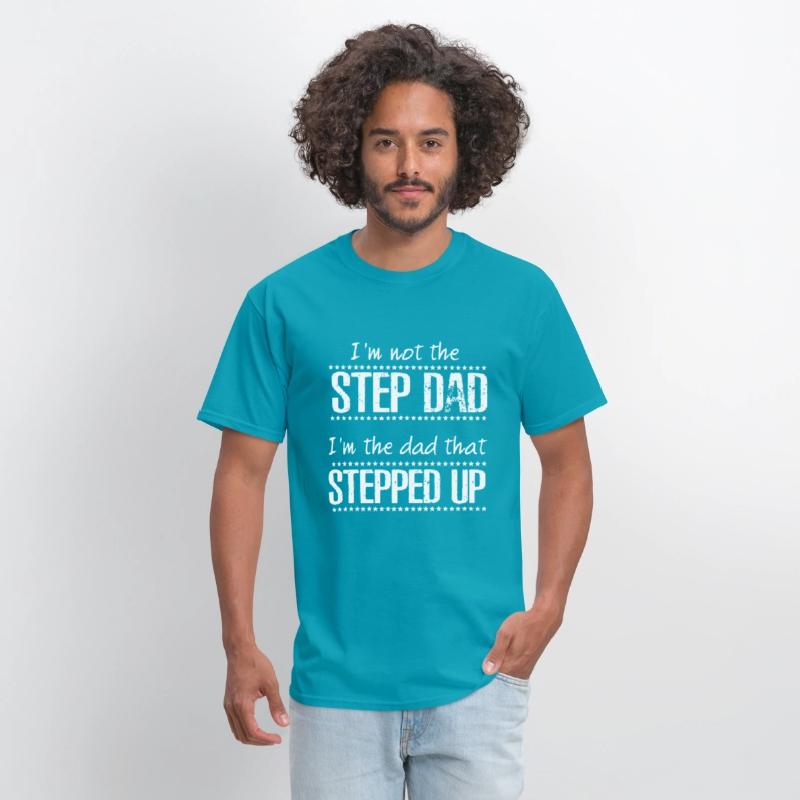 i am not the step dad I am the dad that stepped up